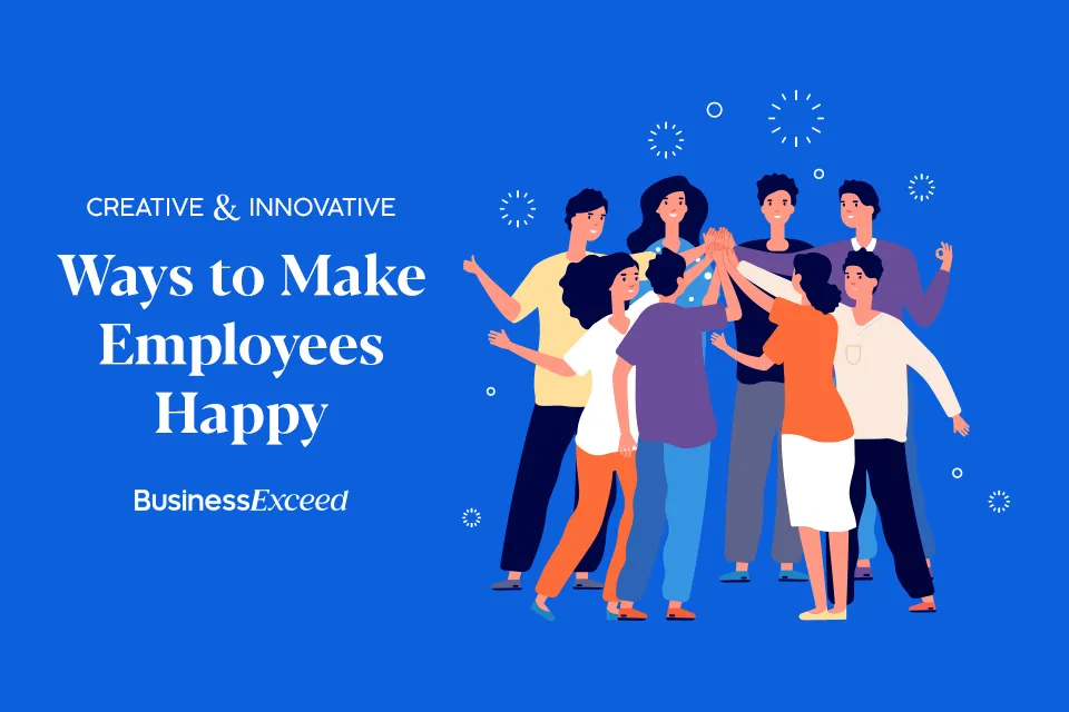 Creative & Innovative Ways to Make Employees